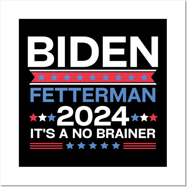 Biden Fetterman 2024 It's A No Brainer Wall Art by EvetStyles